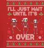 I'll Just Wait Until It's Over Anti-Christmas - Weihnachten Produktbild-Vorschau 3