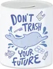 Don't Trash Your Future Spardose Naturschutz Produktbild-Vorschau 1