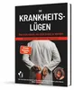 Die Krankheitslügen - Was man macht, um nicht krank zu Produktbild-Vorschau 1
