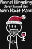 Jetzt kommt der Wein Nackt Mann Lustiger Weihnachtsspruch - Produktbild-Vorschau 3