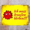 Ich muss draußen bleiben Metallschild in 15x20 cm mit Produktbild-Vorschau 7