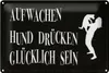 Blechschild Spruch 20x30 cm Aufwachen Hund drücken Schild Produktbild-Vorschau 2