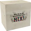 Nichts gewünscht Spardose aus Holz mit Spruch Wie du es dir Produktbild-Vorschau 1