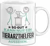 Tierarzthelfer Geschenk Tasse So Gut Kann Nur Ein Produktbild-Vorschau 1