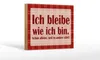 Holzschild Spruch 18x12cm Ich bleibe wie ich bin Produktbild-Vorschau 1