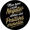 Man kann nicht negativ denken und Positives erwarten Magnet Produktbild-Vorschau 1