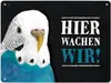 Hier wachen wir! Metallschild XL mit Wellensittich blau Produktbild-Vorschau 1