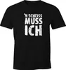 Herren T-Shirt Einen Scheiß muß ich FunShirt Spruch-Shirt Produktbild-Vorschau 1