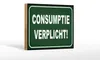 Holzschild Hinweis 18x12 cm Consumptie verplicht Verbrauch Produktbild-Vorschau 1