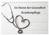Im Dienst der Gesundheit - Krankenpflege (Tischkalender Produktbild-Vorschau 1