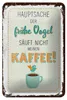 Blechschild Spruch Kaffee der frühe Vogel säuft nicht Produktbild-Vorschau 1