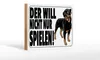 Holzschild Hinweis 18x12cm Hund will nicht nur spielen weiß Produktbild-Vorschau 1