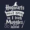 Hogwarts wasn't hiring so I teach Muggles instead Harry Produktbild-Vorschau 3