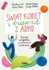 Svet žien a dievčat s ADHD. Prečo sú... - kolektívna práca Náhľad obrázku produktu 1