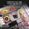 CORSAIR WAK iCUE LINK TITAN 360 RX LCD AIO 360mm Voir les images du produit 9