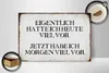 Holzschild Spruch 30x20cm eigentlich hatte heute viel vor Produktbild-Vorschau 2