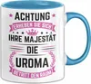 Uroma Tasse Geschenk Achtung Erheben Sie Sich Ihre Majestät Produktbild-Vorschau 1