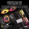 CORSAIR WAK iCUE LINK TITAN 360 RX LCD AIO 360mm Voir les images du produit 1