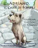 Adriano, Il Cane Di Pompei - Hadrian, the Dog of Pompeii Produktbild-Vorschau 3