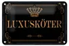 Blechschild Hinweis 20x30 cm Luxusköter Krone Deko Schild Produktbild-Vorschau 1