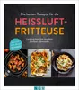 Die besten Rezepte für die Heißluftfritteuse Produktbild-Vorschau 1