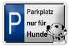 Blechschild Hinweis 18x12cm Parkplatz nur für Hunde Produktbild-Vorschau 1