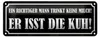 Blechschild Spruch 27x10cm Mann trinkt keine Milch isst Kuh Produktbild-Vorschau 1