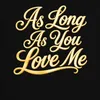 Tričko s potiskem "As Long As You Love Me", písnička Náhled obrázku produktu 3