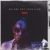 We Are Not Your Kind Produktbild-Vorschau 6