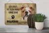 Blechschild Spruch 30x20cm Bulldogge Hund ohne kein Heim Produktbild-Vorschau 5