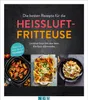 Die besten Rezepte für die Heißluftfritteuse Produktbild-Vorschau 1