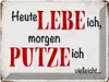 vianmo Blechschild 30x40 cm heute lebe ich morgen putze Produktbild-Vorschau 1