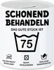 Schonend Behandeln Das Gute Stück ist 75 Spardose Produktbild-Vorschau 1