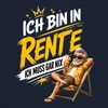 Ich bin in Rente ich muss gar nix Rentner Statement Produktbild-Vorschau 3