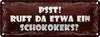 Blechschild Spruch 27x10cm PSST ruft da etwa ein Schokokeks Produktbild-Vorschau 1