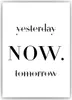 Yesterday Tomorrow NOW Poster – Motivationsposter Wandbild Produktbild-Vorschau 1