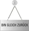 Bin gleich zurück  Schild - Aluminium silbermatt eloxiert  Produktbild-Vorschau 1