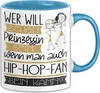 Hip-Hop-Fan Tasse Geschenk Spruch Wer Will Schon Prinzessin Produktbild-Vorschau 1