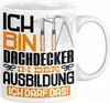 Dachdecker Ausbildung Tasse Geschenk Ich Bin Dachdecker In Produktbild-Vorschau 1