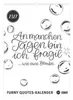Kalender 2027 Funny Quotes Typo-Design 50 x 70 cm mit 12 Produktbild-Vorschau 1
