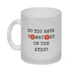 Denglisch Glas Tasse mit Spruch - Do you have tomatoes on Produktbild-Vorschau 2