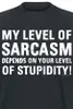 Sprüche T-Shirt Herren My Level Of Sarcasm Depends On Your Produktbild-Vorschau 3