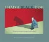 I Had a Black Dog Vista previa de la imagen del producto 1