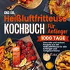 Das XXL Heißluftfritteuse Kochbuch Für Anfänger Produktbild-Vorschau 2
