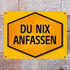Du nix anfassen Warn- und Hinweisschild in Gelb und Schwarz Produktbild-Vorschau 7