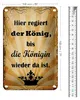 Blechschild Spruch 18x12cm hier regiert König bis Königin Produktbild-Vorschau 2