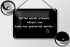 Blechschild Spruch 18x12cm Kaffee wurde erkannt Körper.exe Produktbild-Vorschau 2