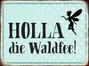 vianmo Holzschild 30x40 cm Holla die Waldfee Produktbild-Vorschau 1