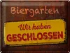 Blechschild Biergarten wir haben geschlossen, 40 x 30 cm, Produktbild-Vorschau 1