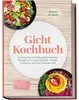 Gicht Kochbuch: Die leckersten entzündungshemmenden Rezepte Produktbild-Vorschau 1
